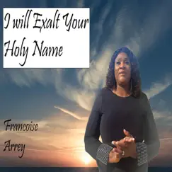 Your Holy Name - Single by Francoise Arrey album reviews, ratings, credits
