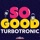 Turbotronic - So Good