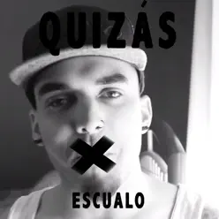 Quizás - Single - Escualo Quizás - Single - Escualo