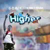 Higher (feat. Nolly & Stansteel) - Single album lyrics, reviews, download