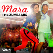 Mara - The Zumba Mix, Vol.1 - Mara