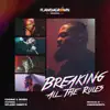 Breaking All the Rules (feat. Splash Zanotti) - Single album lyrics, reviews, download