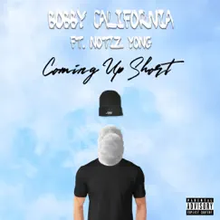 Coming up Short (feat. Notiz Yong) - Single by Bobby California album reviews, ratings, credits