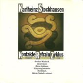Stockhausen: Zyklus - Refrain - Kontakte - Bernhard Wambach, Mircea Ardeleanu & Fred Rensch