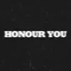 Honour You (feat. Yongefame) - Single album lyrics, reviews, download