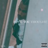 What You Thought - Single