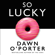 Dawn O'Porter - So Lucky