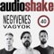 Negyvenes vagyok - AUDIOSHAKE lyrics