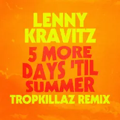 5 More Days 'Til Summer (Tropkillaz Remix) - Single - Lenny Kravitz