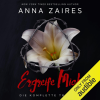Anna Zaires & Dima Zales - Ergreife Mich: Die komplette Trilogie [Take Me: The Complete Trilogy] (Unabridged) artwork