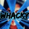 Whacky - Tony Vendder lyrics