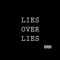 Lies Over Lies - Yng.Aleeg lyrics