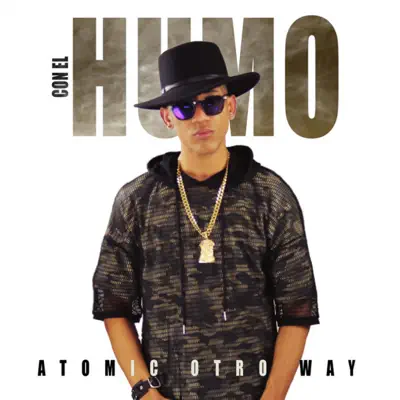 El Humo - Single - Atomic Otro Way