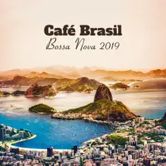 Café Brasil - Bossa Nova 2019: The Smooth Rhythmic Jazz, Very Relaxing Atmosphere by Jazz Lounge Zone album reviews, ratings, credits