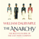 William Dalrymple - The Anarchy: The Relentless Rise of the East India Company (Unabridged)
