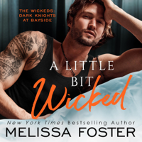 Melissa Foster - A Little Bit Wicked: The Wickeds: Dark Knights at Bayside, Book 1 (Unabridged) artwork