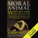 Robert Wright - The Moral Animal: Why We Are the Way We Are: The New Science of Evolutionary Psychology (Unabridged)