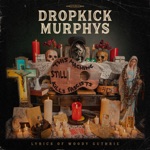 Dropkick Murphys - Dig a Hole (feat. Woody Guthrie)