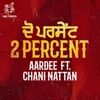 2 Percent (feat. Chani Nattan) - Single