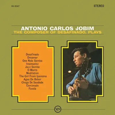 The Composer of Desafinado, Plays - Antônio Carlos Jobim