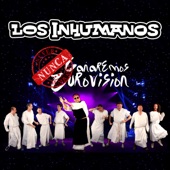 Los Inhumanos - Nunca Ganaremos Eurovisión