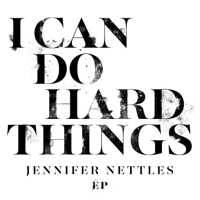 Jennifer Nettles - I Can Do Hard Things EP artwork