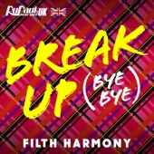 Break Up Bye Bye (Filth Harmony Version) artwork