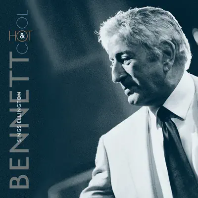 Bennett Sings Ellington: Hot & Cool - Tony Bennett