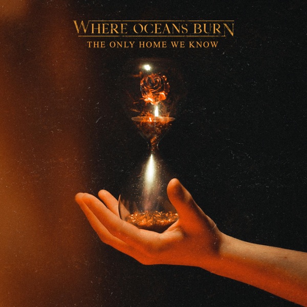 Where Oceans Burn - The Only Home We Know [single] (2020)