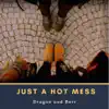 Just a Hot Mess - Single album lyrics, reviews, download