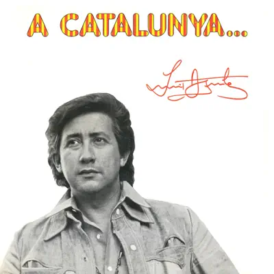 A Catalunya... - Luis Aguilé A Catalunya... - Luis Aguilé