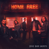 Home Free - Dive Bar Saints artwork