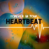 Forever in Your Heartbeat artwork