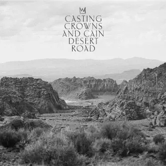 Desert Road by Casting Crowns & CAIN song reviws