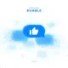 Bubble - Single album lyrics, reviews, download