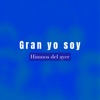 Gran yo soy - Single