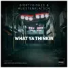 Stream & download What Ya Thinkin - EP