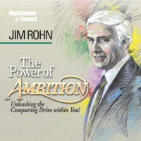 Jim Rohn - The Power of Ambition: Unleashing the Conquering Drive Within You! artwork
