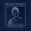 No Soy Pablo - Single album lyrics, reviews, download