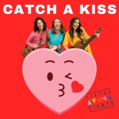 Tiptoe Giants - Catch a Kiss