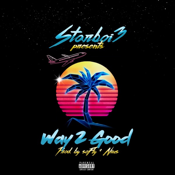 Way 2 Good - Single - StarBoi3
