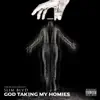 God Taking My Homies - Single album lyrics, reviews, download