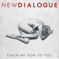 New Dialogue - Teach Me How to Feel - EP artwork