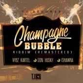 Champagne Bubble Riddim (Remastered) - EP artwork