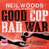 Neil Woods & JS Rafaeli - Good Cop, Bad War artwork