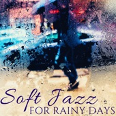 Soft Jazz for Rainy Days - Bossa Nova Instrumental Music for Work, Relax & Study artwork