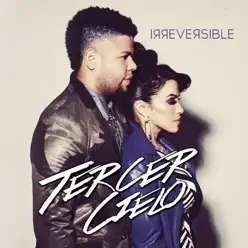 Irreversible - Tercer Cielo