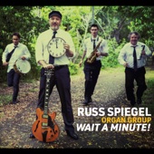 Russ Spiegel Organ Group - Up the Creek