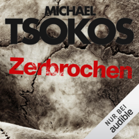 Michael Tsokos & Andreas Gößling - Zerbrochen: True-Crime-Thriller 3 artwork