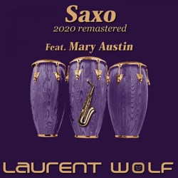 Laurent Wolf - Saxo (feat. Mary Austin) [Remastered 2020]